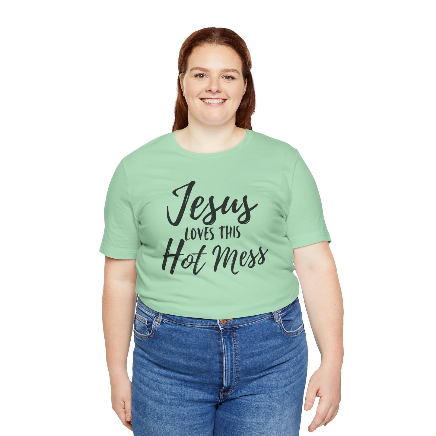 Jesus Loves This HOT MESS! Tee