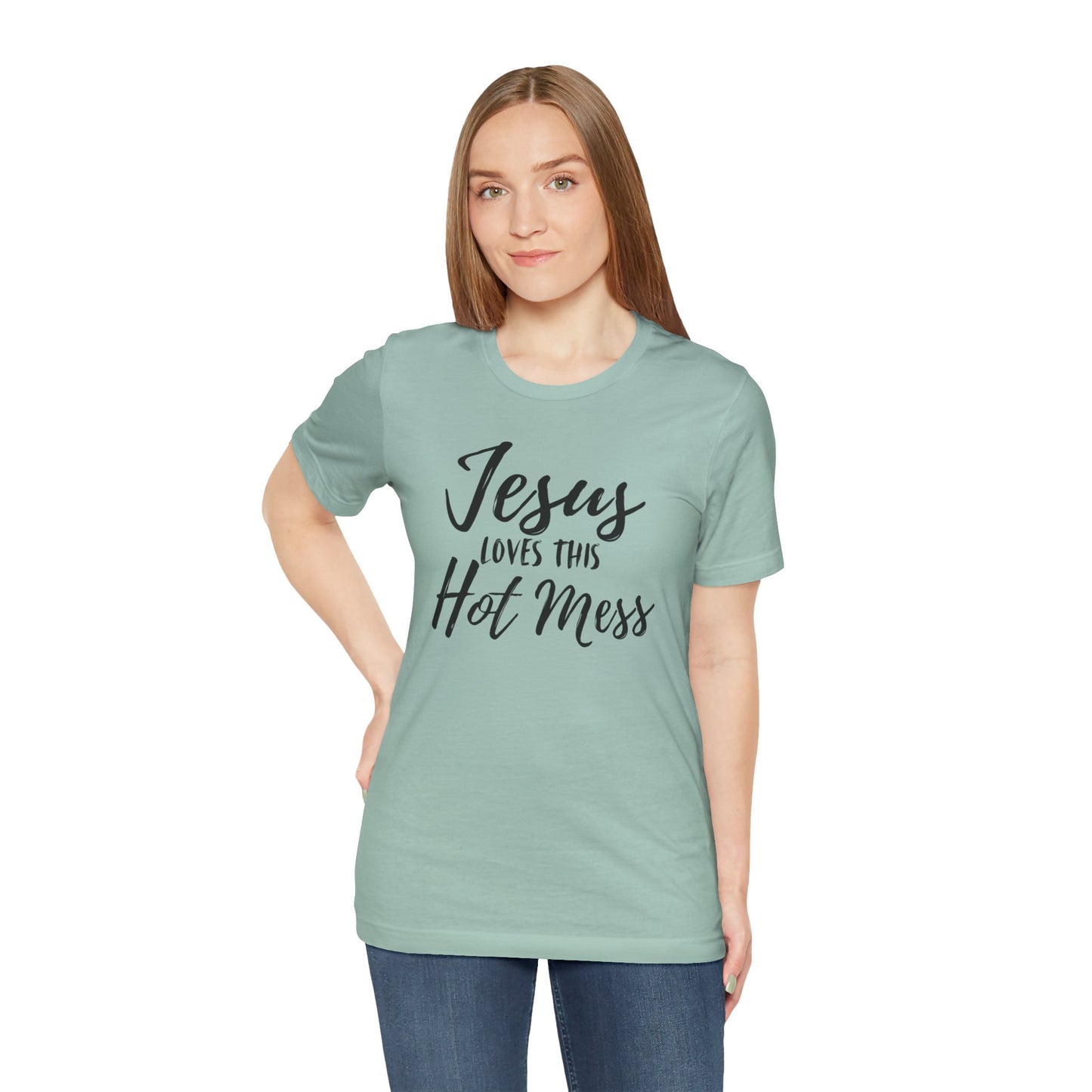 Jesus Loves This HOT MESS! Tee