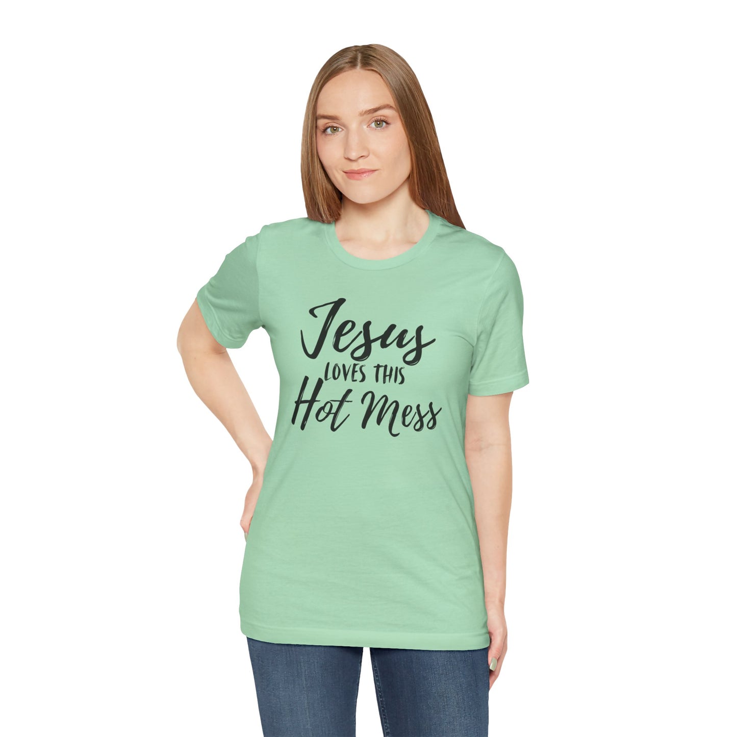 Jesus Loves This HOT MESS! Tee