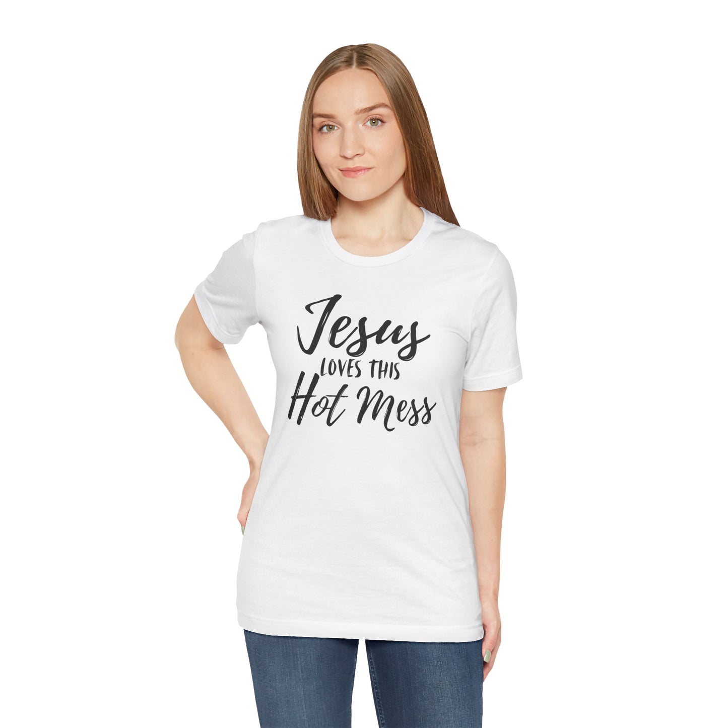 Jesus Loves This HOT MESS! Tee