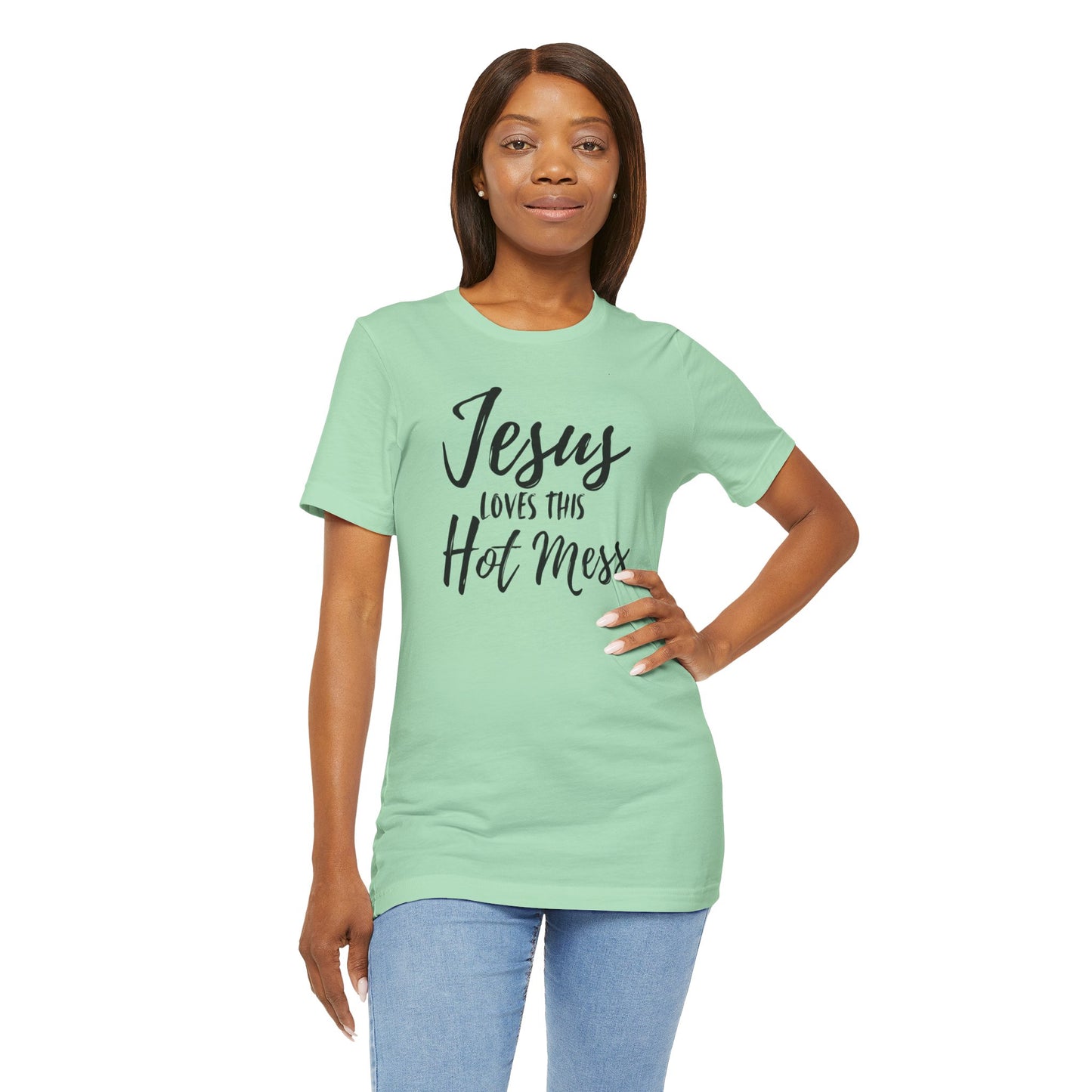 Jesus Loves This HOT MESS! Tee