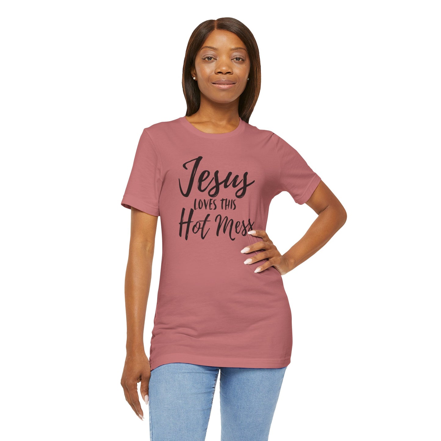 Jesus Loves This HOT MESS! Tee